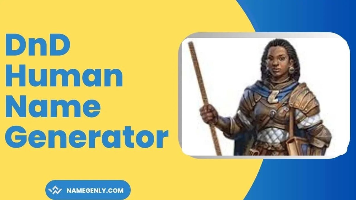 D&D Human Name Lists & Inspiration for Crafting Memorable Characters