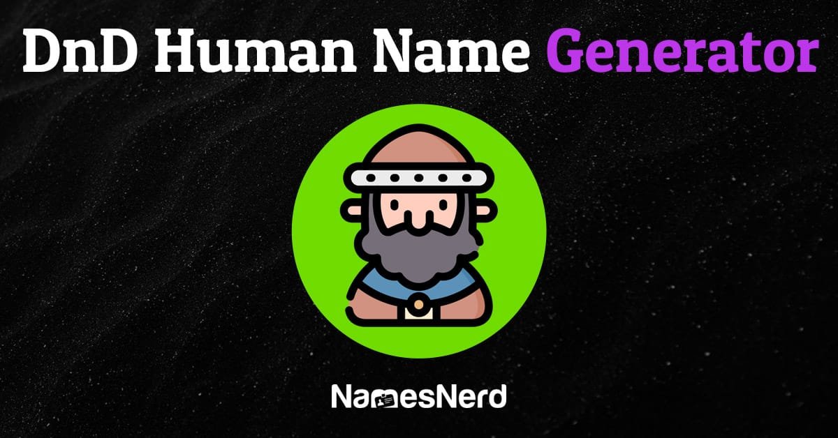 Human Name Generator DnD Creates Distinctive Human Character Names